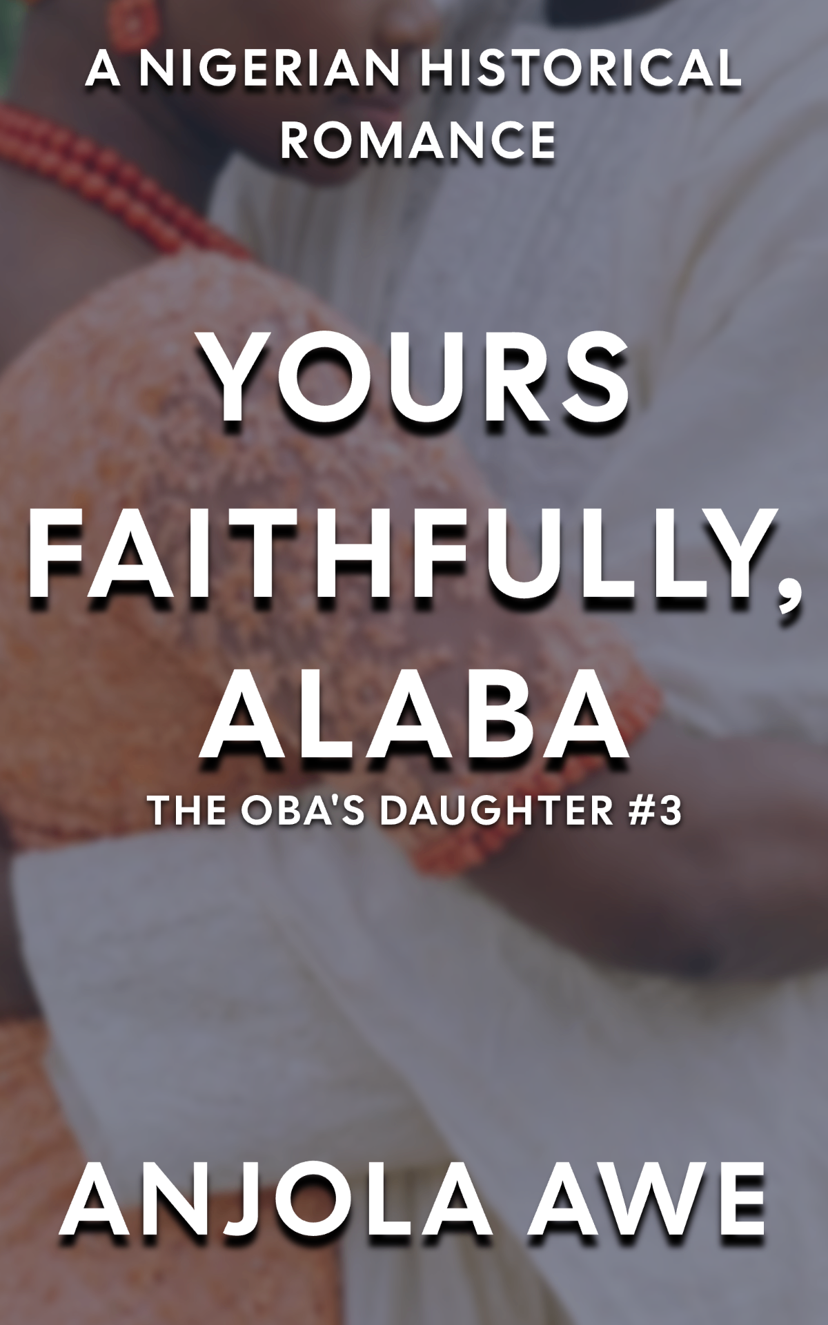 Yours, Faithfully Alaba